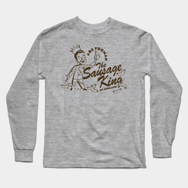 Abe Froman Sausage King of Chicago Long Sleeve T-Shirt by MindsparkCreative